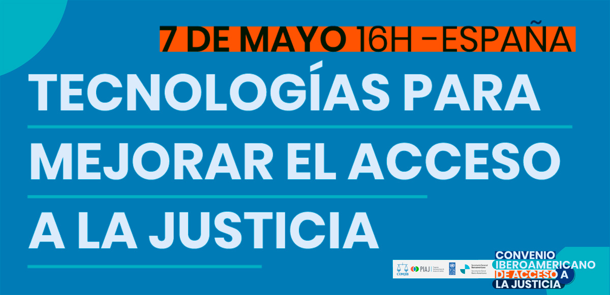 Segundo taller virtual en el marco del Convenio Iberoamericano de Acceso a la Justicia: Tecnologías para mejorar el Acceso a la Justicia.