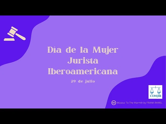 Día de la Mujer Jurista Iberoamericana – 29 de julio. COMJIB.