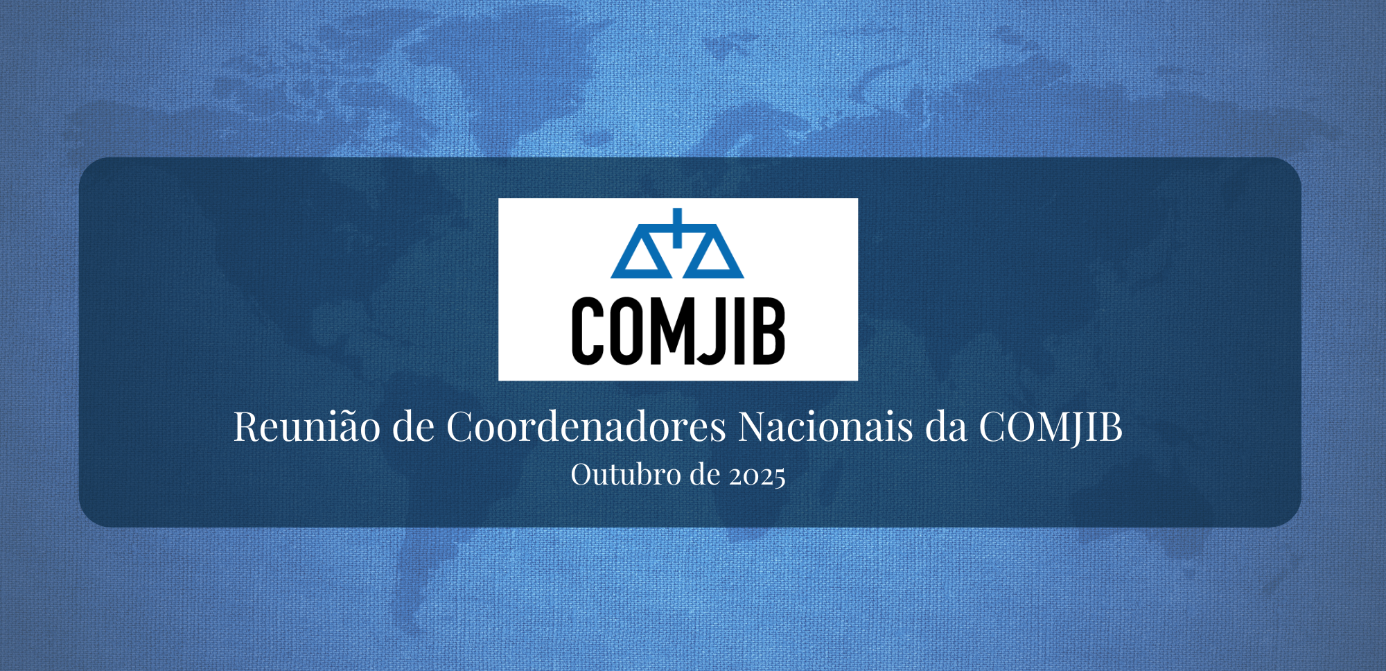 COMJIB anuncia a sua próxima Assembleia Plenária no Panamá durante reunião presencial de Coordenadores Nacionais